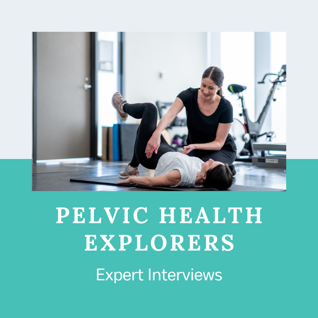 Pelvic Health Explorers Interviews